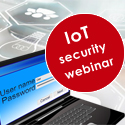 IoT Security Webinar: the tools needed to assess vulnerabilities and how to protect your information