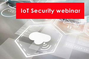 IoT Security: the tools needed to assess vulnerabilities and how to protect your information