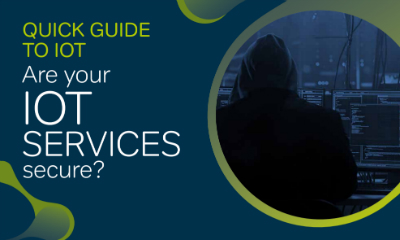 How do you know if your IoT services are secure? The 3 steps to securing your IoT devices
