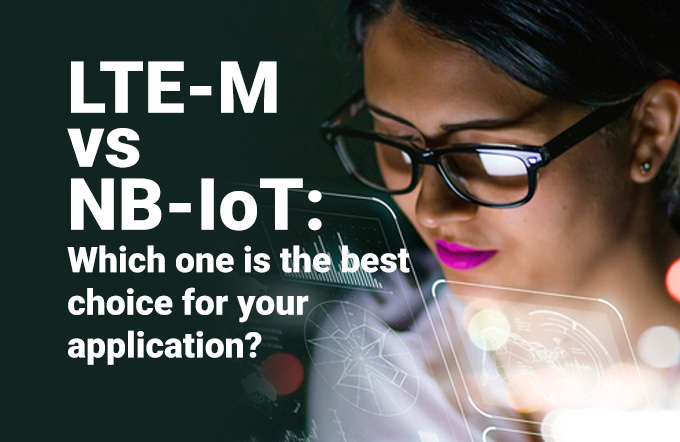 NB-IoT vs LTE-M: Which is the best choice for your IoT application?