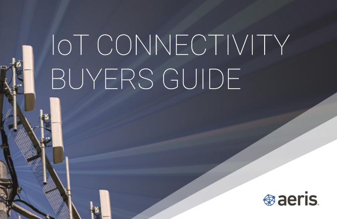 IoT Connectivity Buyers Guide Report: How to shop for an IoT connectivity provider