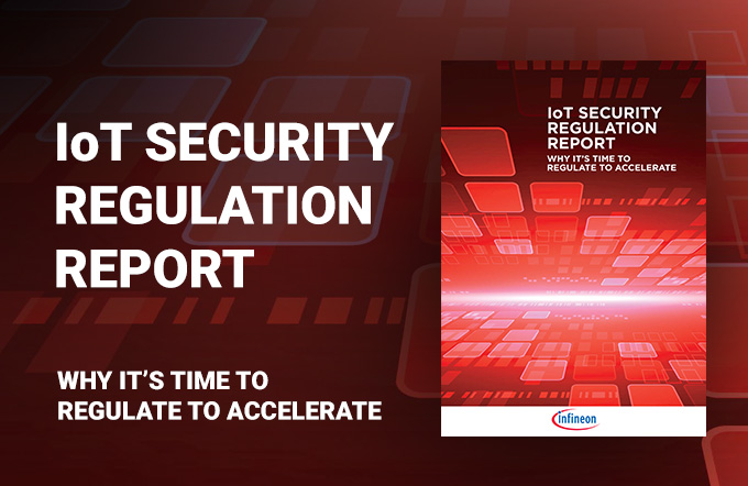 IoT Security Regulation Report: Why it’s time to regulate to accelerate