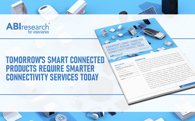 Tomorrow’s smart connected products require smarter connectivity services today