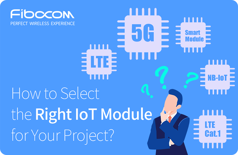 A Guide to Find the Right IoT Module for Your Project