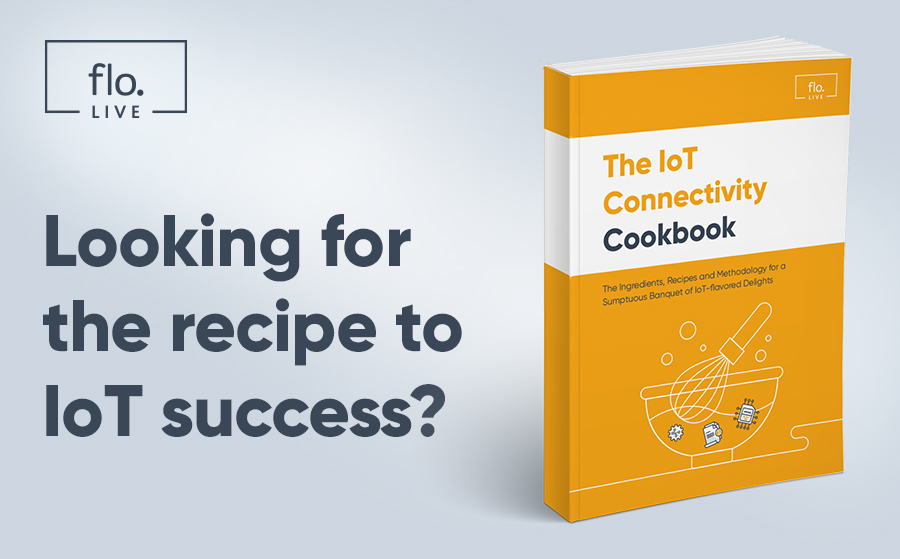 The IoT Connectivity Cookbook – Recipes for IoT success