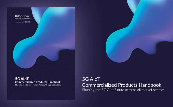 Fibocom: 5G AIoT Commercialized Products Handbook