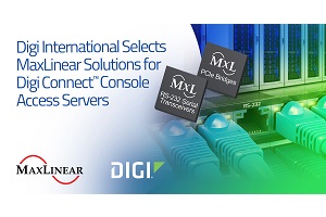 Digi International selects MaxLinear PCIe bridges and serial transceivers for integration into Digi Connect console access servers
