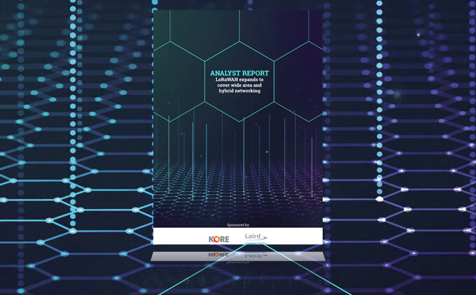 ANALYST REPORT LoRaWAN Expands to Cover Wide Area and Hybrid Networking