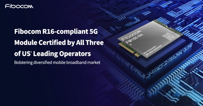 Fibocom 5G Module FM160-NA Certified by All Three of US’ Leading Operators