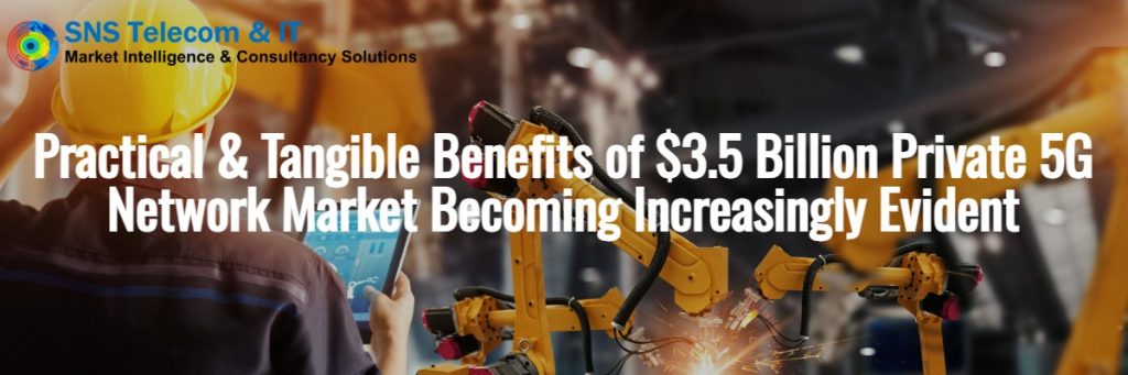 Benefits of $3.5 billion private 5G network market becoming evident