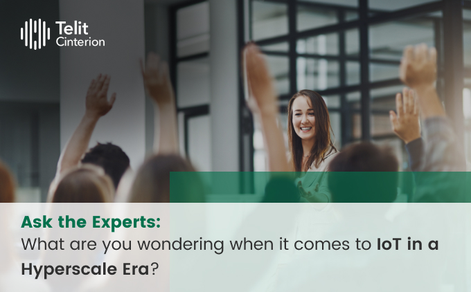 Ask the Experts: What are you wondering when it comes to IoT in a Hyperscale Era?
