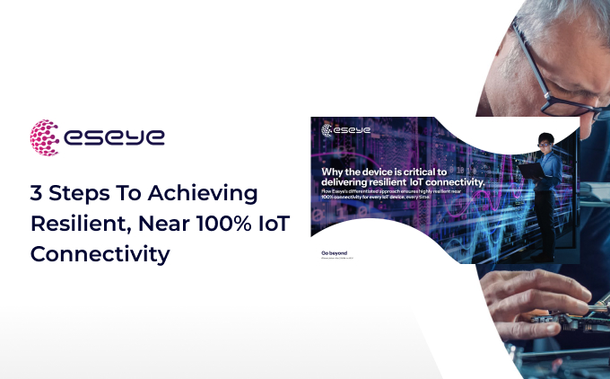 3 steps to achieving resilient, near 100% IoT connectivity