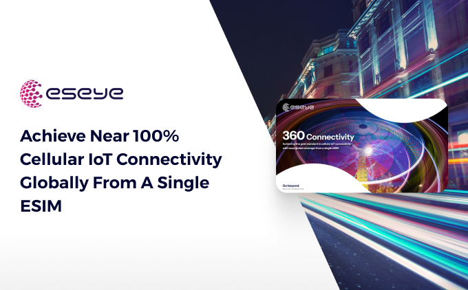 Achieve near 100% cellular IoT connectivity globally from a single eSIM