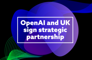 OpenAI and UK government partner to deliver AI-driven growth
