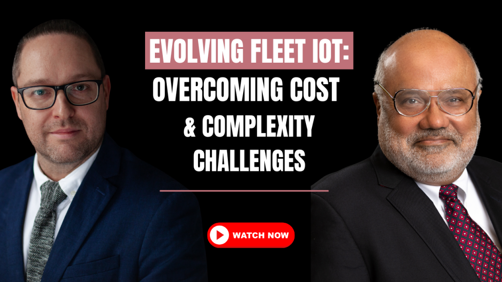 Evolving Fleet IoT: Overcoming Cost &amp; Complexity Challenges